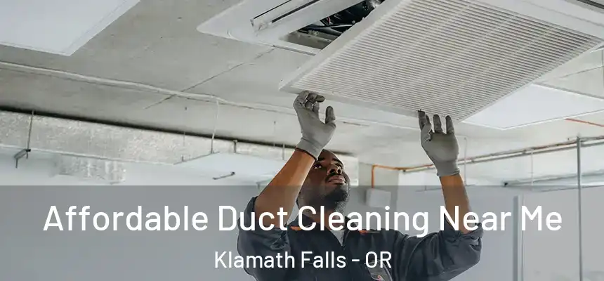  Affordable Duct Cleaning Near Me Klamath Falls - OR