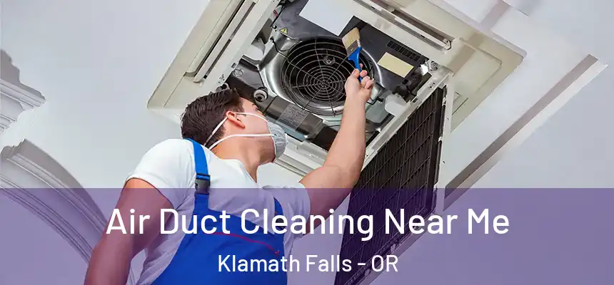  Air Duct Cleaning Near Me Klamath Falls - OR