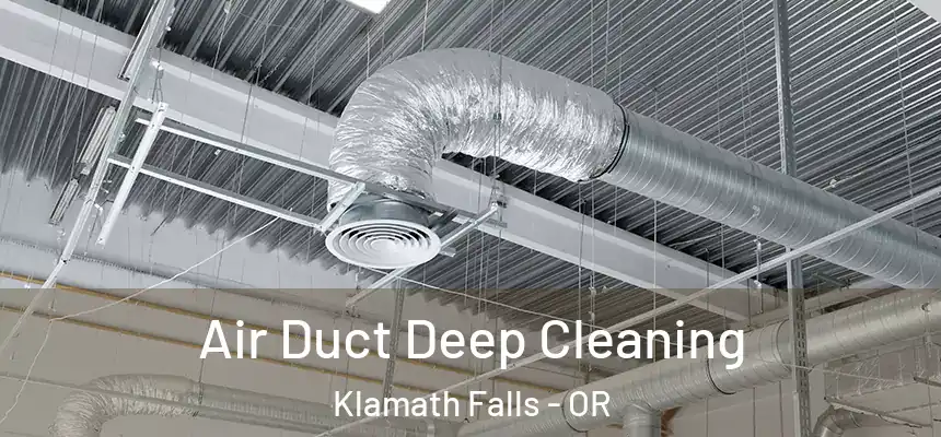  Air Duct Deep Cleaning Klamath Falls - OR