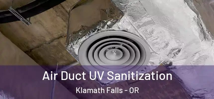  Air Duct UV Sanitization Klamath Falls - OR