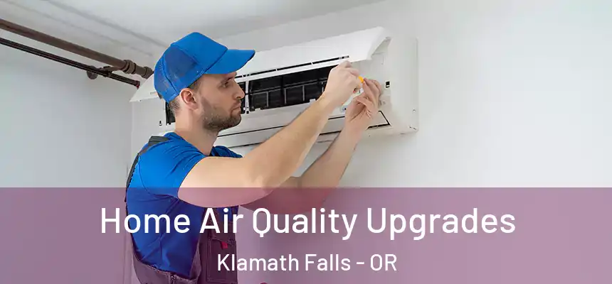 Home Air Quality Upgrades Klamath Falls - OR