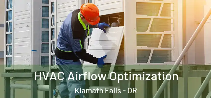 HVAC Airflow Optimization Klamath Falls - OR