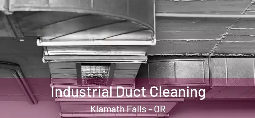 Industrial Duct Cleaning Klamath Falls - OR